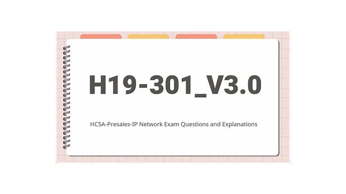 H19-301_V3.0認定内容 & H19-301_V3.0テスト難易度、HCSA-Presales-IP Network Certification V3.0練習問題