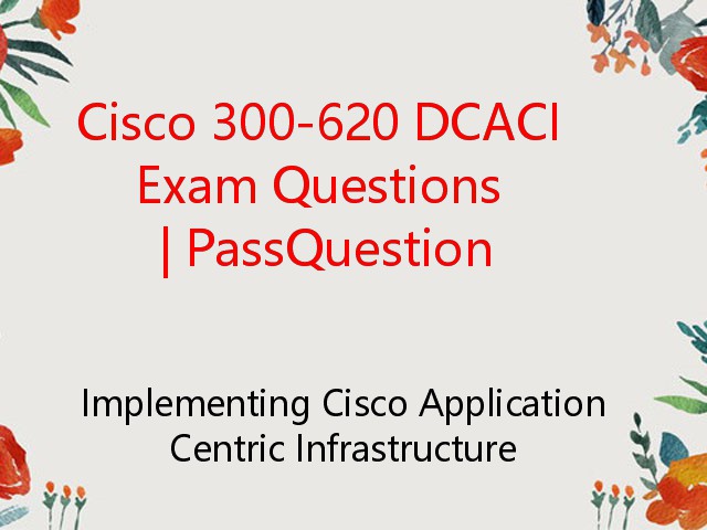 2025 300-620자격증공부, 300-620인기덤프공부 & Implementing Cisco Application Centric Infrastructure시험대비인증공부자료