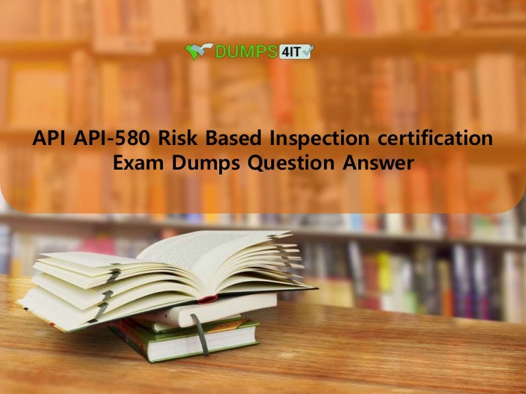 API-580 Zertifizierungsfragen, API-580 Testantworten & API-580 Musterprüfungsfragen