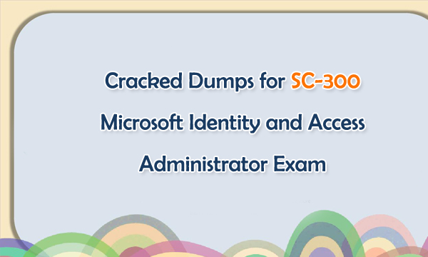 SC-300 Zertifizierung, SC-300 Exam & SC-300 Echte Fragen