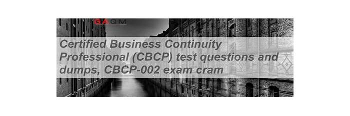 CBCP-002更新版 & GAQM CBCP-002最新問題、CBCP-002合格資料