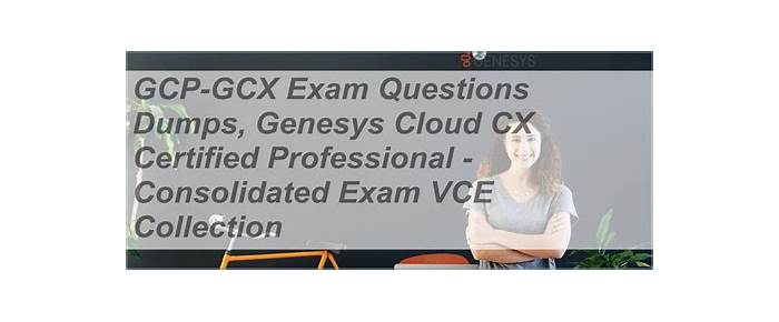 Genesys GCP-GCX学習資料 & GCP-GCX問題無料、GCP-GCX模擬対策問題